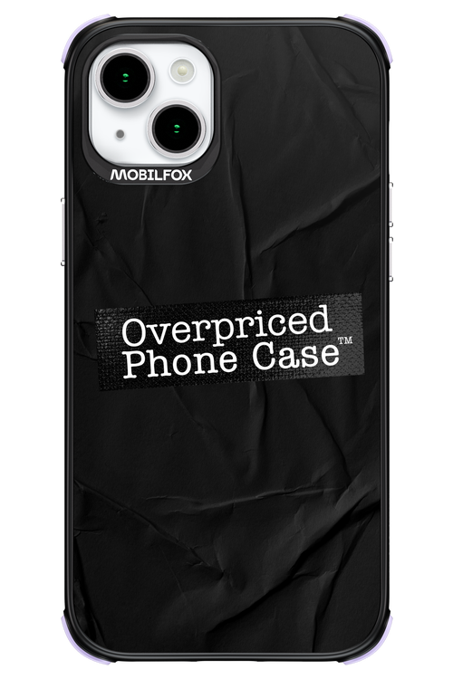 Overpriced Phone Case 2.0 - Apple iPhone 15 Plus