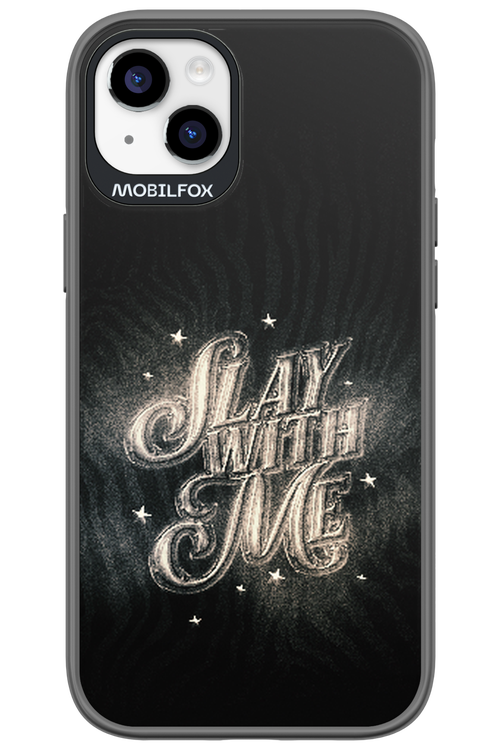 Slay with Me - Apple iPhone 14 Plus