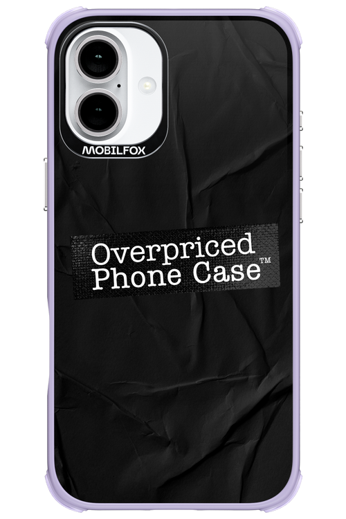 Overpriced Phone Case 2.0 - Apple iPhone 16 Plus