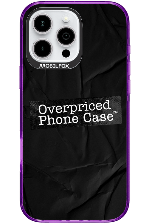 Overpriced Phone Case 2.0 - Apple iPhone 16 Pro Max