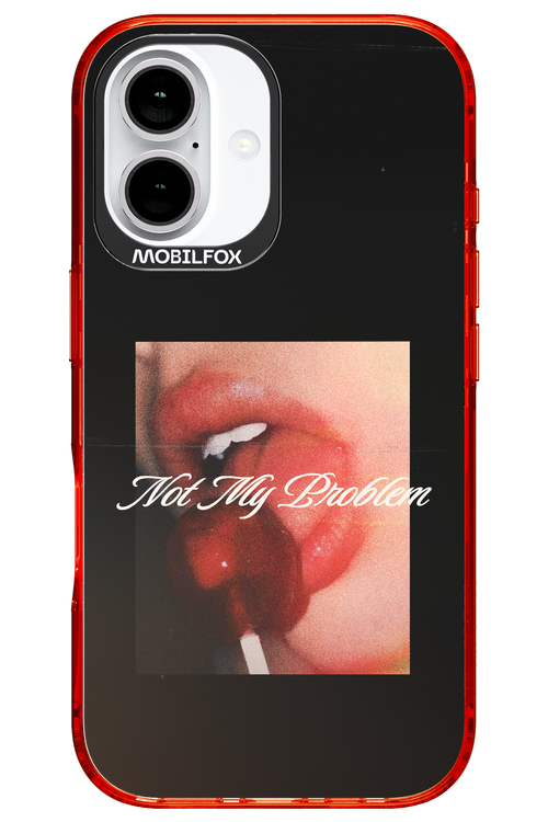Not My Problem II 2.0 - Apple iPhone 16