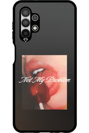 Not My Problem II 2.0 - Samsung Galaxy A13 4G