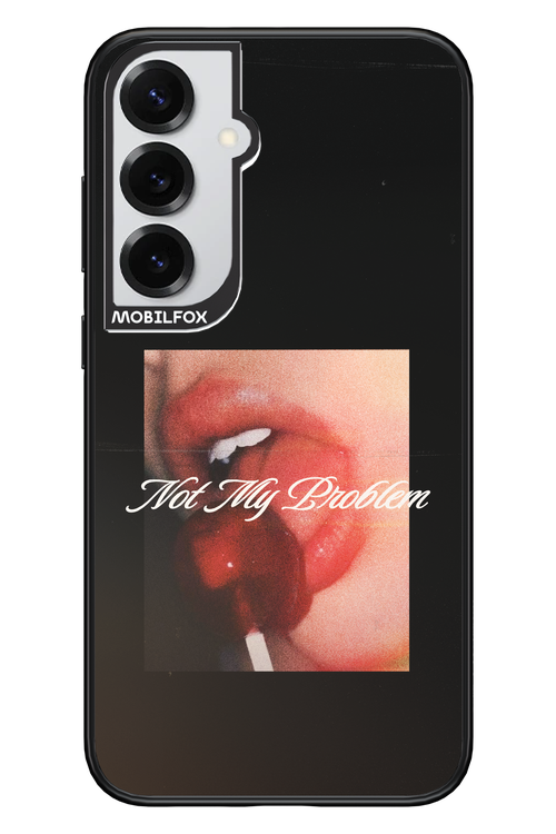 Not My Problem II 2.0 - Samsung S25+