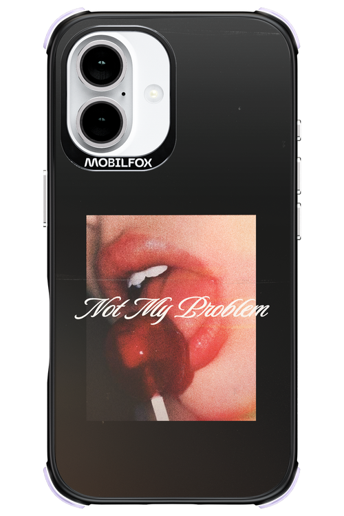 Not My Problem II 2.0 - Apple iPhone 16