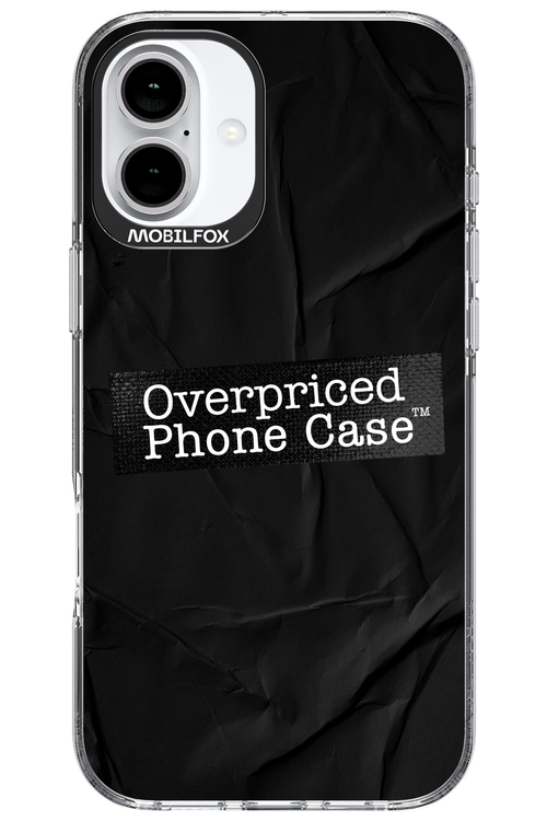 Overpriced Phone Case 2.0 - Apple iPhone 16 Plus