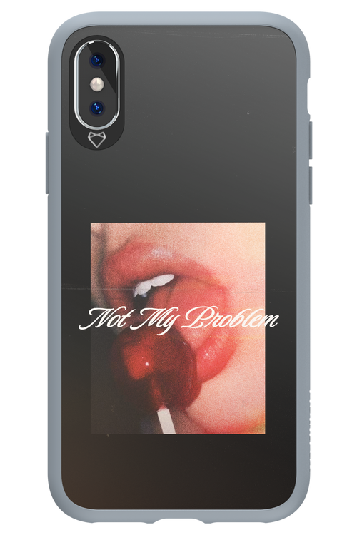 Not My Problem II 2.0 - Apple iPhone X