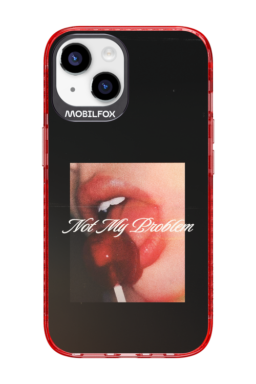 Not My Problem II 2.0 - Apple iPhone 14
