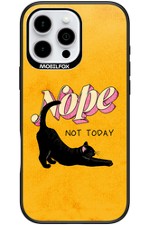 Nope, Not Today 2.0 - Apple iPhone 16 Pro Max