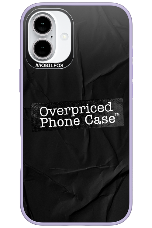 Overpriced Phone Case 2.0 - Apple iPhone 16 Plus