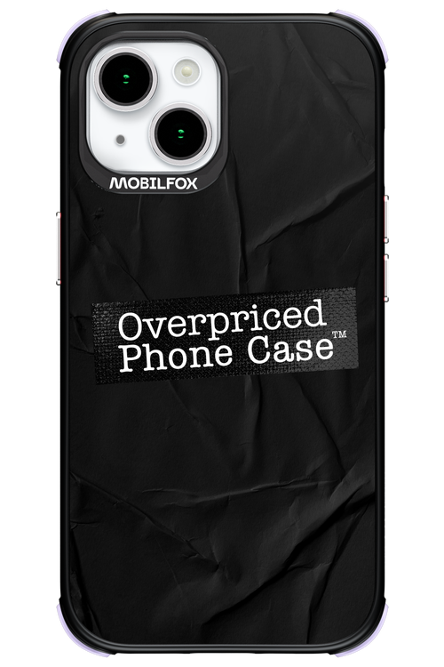 Overpriced Phone Case 2.0 - Apple iPhone 15