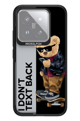 I Don’t Text Back - Xiaomi 14