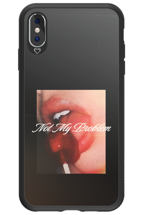 Not My Problem II 2.0 - Apple iPhone XS Max