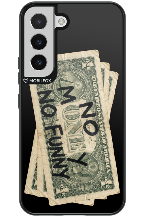 No Money No Funny 2.0 - Samsung Galaxy S22