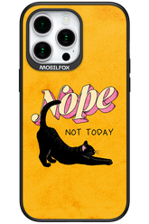Nope, Not Today 2.0 - Apple iPhone 15 Pro Max