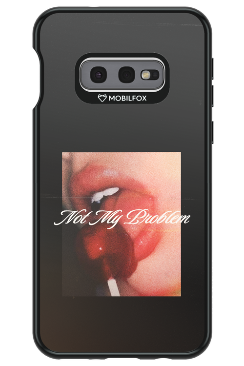 Not My Problem II 2.0 - Samsung Galaxy S10e