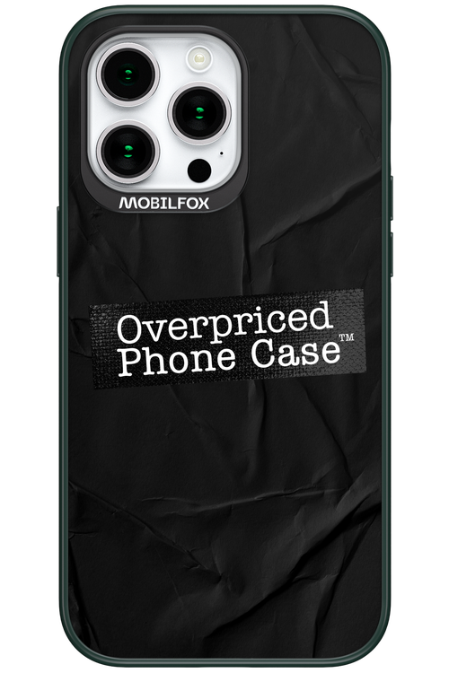 Overpriced Phone Case 2.0 - Apple iPhone 15 Pro Max