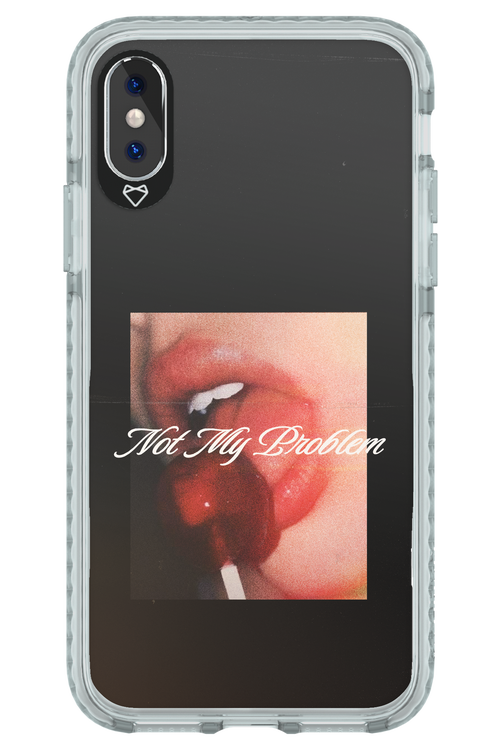 Not My Problem II 2.0 - Apple iPhone XS