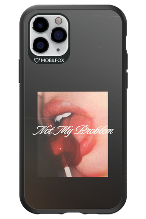 Not My Problem II 2.0 - Apple iPhone 11 Pro