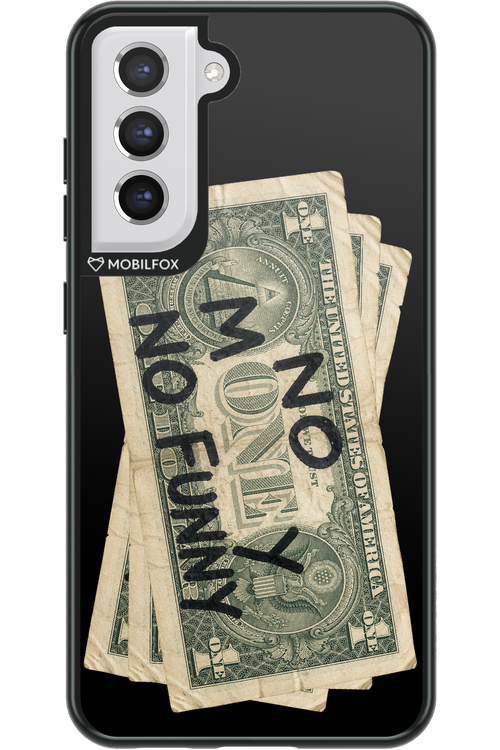 No Money No Funny 2.0 - Samsung Galaxy S21 FE