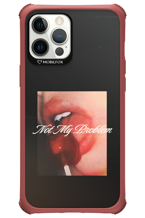 Not My Problem II 2.0 - Apple iPhone 12 Pro Max