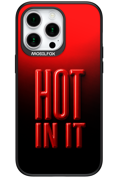 Hot in it 2.0 - Apple iPhone 15 Pro Max