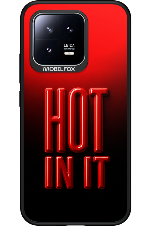 Hot in it 2.0 - Xiaomi 13