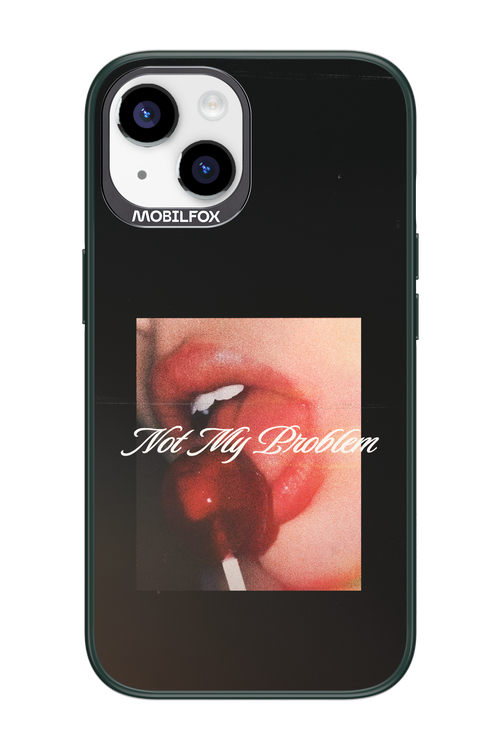 Not My Problem II 2.0 - Apple iPhone 14