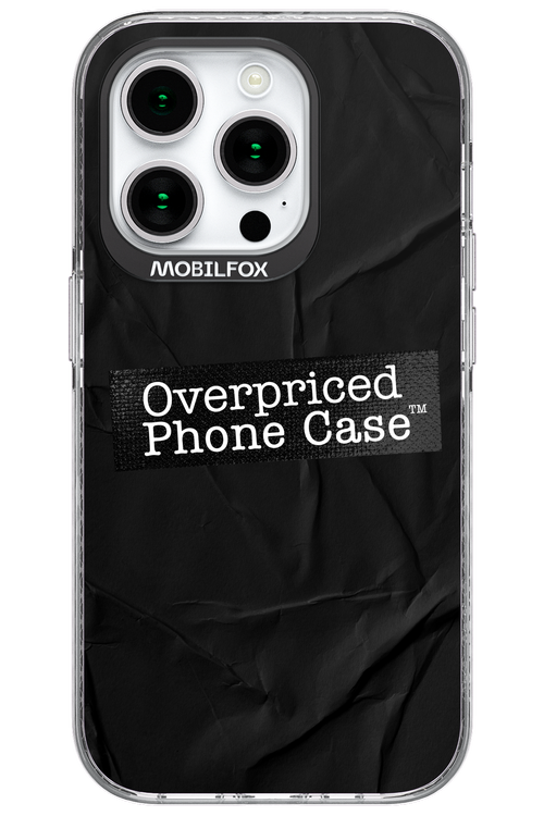 Overpriced Phone Case 2.0 - Apple iPhone 15 Pro