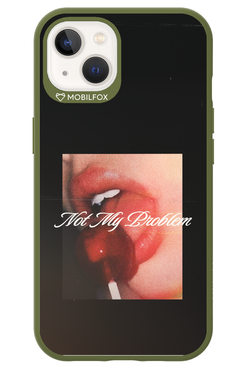 Not My Problem II 2.0 - Apple iPhone 13