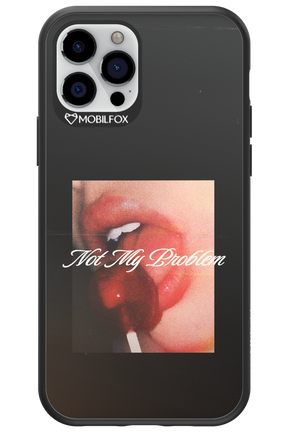 Not My Problem II 2.0 - Apple iPhone 12 Pro