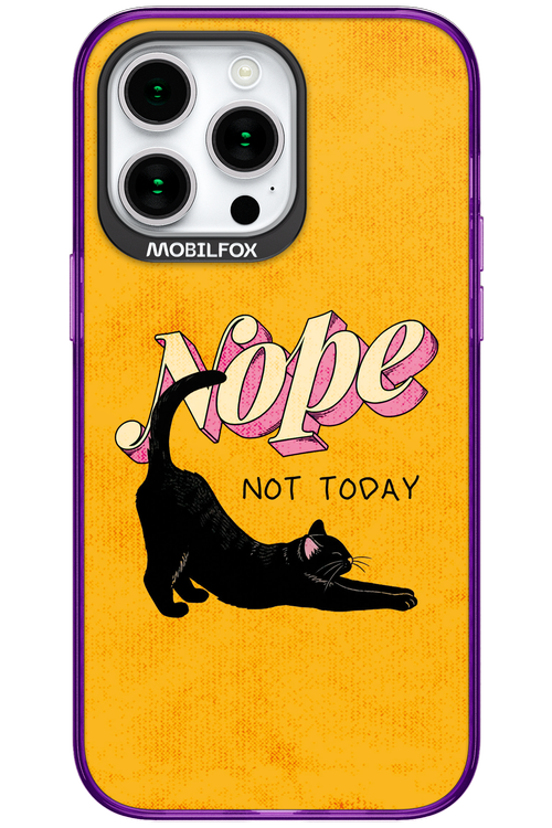 Nope, Not Today 2.0 - Apple iPhone 15 Pro Max