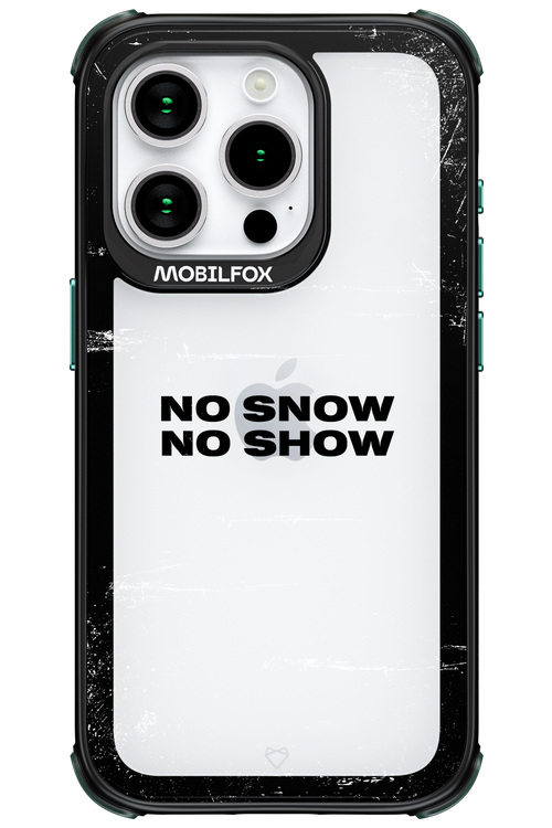 No snow, no show Mirror - Apple iPhone 15 Pro