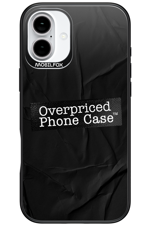 Overpriced Phone Case 2.0 - Apple iPhone 16 Plus